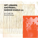 DRŤ, LEBANON, KMOTŘENKA, NÁRODNÍ DIVADLO | koncert