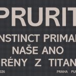 PRURIT (BE) // INSTINCT PRIMAL // NAŠE ANO // SIRÉNY Z TITANU, Punctum
