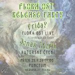Friday * Flora OST Release party + Jonáš Zbořil * autorské čtení, Punctum