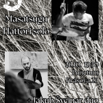 Masatsugu Hattori solo (JAP) + Jakub Švejnar duo, Punctum