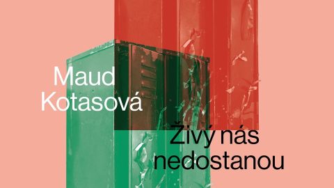 Živý nás nedostanou ~ Maud Kotasová