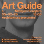 Art Guide s Matějem Forejtem: Architektura pro umění, Centrum pro současné umění Praha
