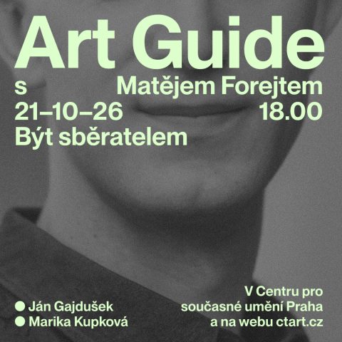 Art Guide s Matějem Forejtem: Být sběratelem ~ Ján Gajdušek a Marika Kupková
