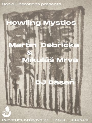 Sonic Liberations: The Howling Mystics, Mrva & Debřička, DJ DÁSEŇ