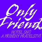 Only Friends: Hotel snů a příběhy přátelství