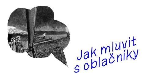 Jak Mluvit s Oblačníky