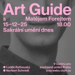 Art Guide s Matějem Forejtem: Sakrální umění dnes, Centrum pro současné umění Praha