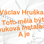 𝗩𝗮́𝗰𝗹𝗮𝘃 𝗛𝗿𝘂𝘀̌𝗸𝗮: 𝗧𝗼𝘁𝗼 𝗺𝗲̌𝗹𝗮 𝗯𝘆́𝘁 𝘇𝘃𝘂𝗸𝗼𝘃𝗮́ 𝗶𝗻𝘀𝘁𝗮𝗹𝗮𝗰𝗲. 𝗔 𝗷𝗲 / 𝗧𝗵𝗶𝘀 𝗪𝗮𝘀 𝗠𝗲𝗮𝗻𝘁 𝘁𝗼 𝗕𝗲 𝗮 𝗦𝗼𝘂𝗻𝗱 𝗜𝗻𝘀𝘁𝗮𝗹𝗹𝗮𝘁𝗶𝗼𝗻. 𝗔𝗻𝗱 𝗜𝘁 𝗜𝘀, Galerie XY